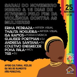 Sarau do Novembro Negro & 16 Dias de Ativismo pelo Fim da Violência contra as Mulheres na Casa Satine.